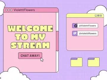violetttflowers from Chaturbate is Freechat